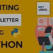 Printing First Letter In Python Asignment 1A NextWave CCBP4 0