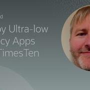 Oracle TimesTen Cloud Service Ultra Low Latency Applications In The Cloud CloudWorld 2022