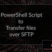 Windows PowerShell Script To Transfer Files To SFTP Server