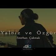Emirhan Çakmak Yalnız Ve Özgür Official Video