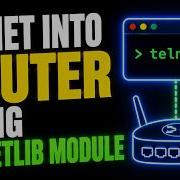 How To Telnet Into A Router Using The Telnetlib Module