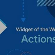Actions Widget Of The Week