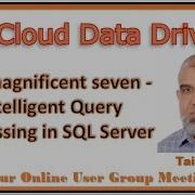 The Magnificent Seven Intelligent Query Processing In SQL Server Taiob Ali