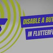 How To Disable A Button In Flutterflow After Click