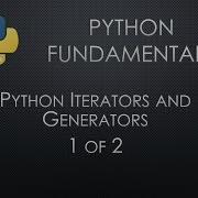 Python Fundamentals Python Iterators And Generators