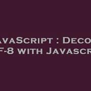 JavaScript Decode UTF 8 With Javascript