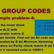 EXAMPLE 4 EXAMPLE PROBLEM ON GROUP CODES GROUP CODES GROUP THEORY DMS MFCS