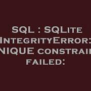SQL SQLite IntegrityError UNIQUE Constraint Failed