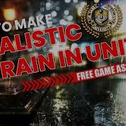 How To Make Rain In Unity Unity Tutorial With Free Game Assets