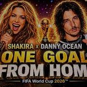 Вдохновлено работами Шакиры и Дэнни Оушена One Goal From Home Гимн Чемпионата мира по футболу