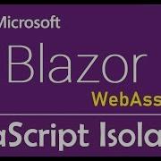 Blazor WebAssembly JavaScript Isolation EP21