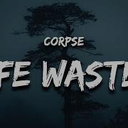 CORPSE Life Waster Lyrics