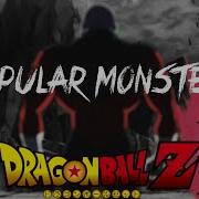 DRAGON BALL Z SUPER AMV POPULAR MONSTER