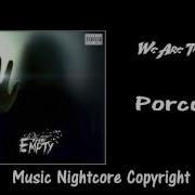 We Are The Empty Porcupine HD