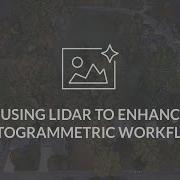 Using LiDAR To Enhance Photogrammetric Workflows