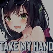Nightcore Take My Hand Lyrics Jerome AXMO Extended Remix