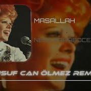 Neşe Karaböcek Maşallah Ölürüm Vallah Yusuf Can Ölmez Ferhat Güneş Remix TiktokAkım