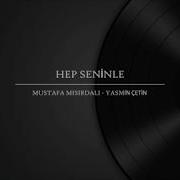 Mustafa Mısırdalı Yasmin Çetin Hep Seninle