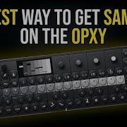 How To Quickly Get Samples Onto Your OPXY Preset Builder App