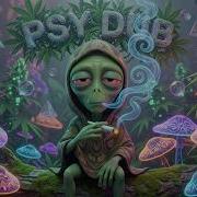 Psy Dub Mix 2026 Magic Mushrooms In A Green Wonderland Psychill Dub PsyDub Chill Out