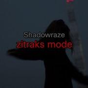 Shadowraze Zitraks Mode текст песни