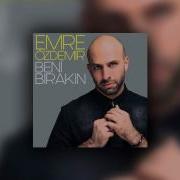 Emre Özdemir Beni Bırakın
