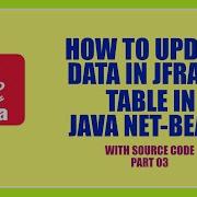 How To Update Data In JFrame Table In JAVA NET BEANS PART 03 With Source Code