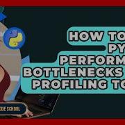 How To Find Python Performance Bottlenecks With Profiling Tools Python Code School