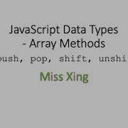 40 JavaScript Data Types Arrays Methods Push Pop Shift Unshift