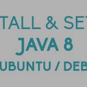 How To Install Java 8 On Ubuntu Server Install Java 8 On Ubuntu Debian Setup Java On Linux