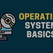 Operating System For Beginners Operating System Basics