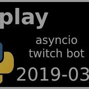 Replay Asyncio Irc Bot 2019 03 02