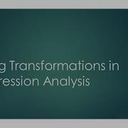Using Transformations In Regression Analysis