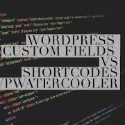 EP247 WordPress Custom Fields Vs Shortcodes WPwatercooler
