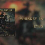 The Devil Inside WHISKEY IN YOUR EYES Lyrics