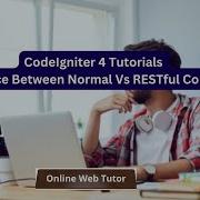 CodeIgniter 4 Tutorials Difference Between Normal Controller RESTful Controller Must Know