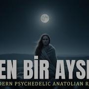 Sen Bir Aysın Modern Psychedelic New Anatolian Rock Cover