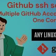 Multiple GitHub Accounts In One Computer Github Ssh Setup Linux Linux Ubuntulinux