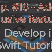 Develop In Swift Tutorials Ep 16 Add Inclusive Features