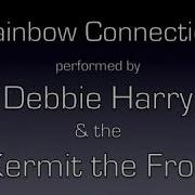 Blondie S Debbie Harry THE RAINBOW CONNECTION WITH KERMIT THE FROG THE MUPPETS