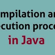 Lecture 2 Compilation And Execution Of Java Program