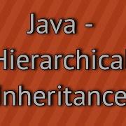 Java Hierarichal Inheritance