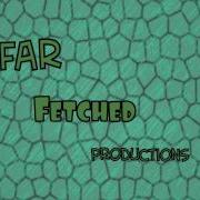 Far Fetched Productions Intro