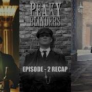 Peaky Blinders Season 1 Episode 2 Full Recap Quantum Panel