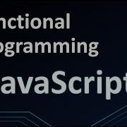 JavaScript Functional Programming Explained For Beginners