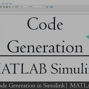 Generate C Code From Simulink Model Simulink Tutorial MATLAB Tutorial