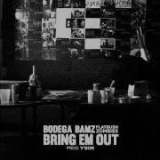 Bodega Bamz X Flatbush Zombies Bring Em Out Prod V Don
