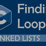 Finding Loops Cycles In A Linked List