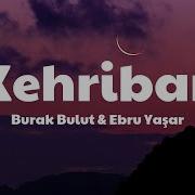 Burak Bulut Ebru Yaşar Kehribar Sözleri