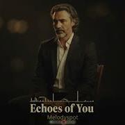 Echoes Of You Melodyspot Emotional Ballad Love Songs Official Lyric Video